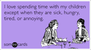 dokpmokids-mother-annoying-tired-hungry-drink-moms-ecards-someecards